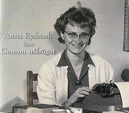 Genom nålsögat Anna Rydstedt läser sin dikt- samling. CD 100:-